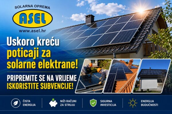 Uskoro kreću poticaji za solarne elektrane! Pripremite se na vrijeme, iskoristite subvencije