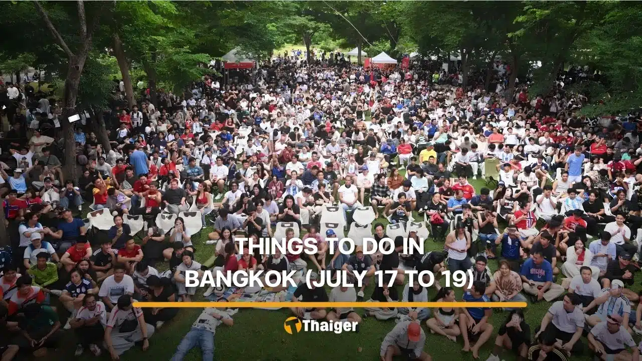 5 things to do in Bangkok this weekend (July 17 to 19)